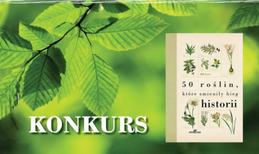 Konkurs "50 roślin, które zmieniły bieg historii" do godz. 13:00