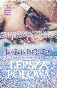 Wygraj książkę Izabeli Pietrzyk "Lepsza połowa"