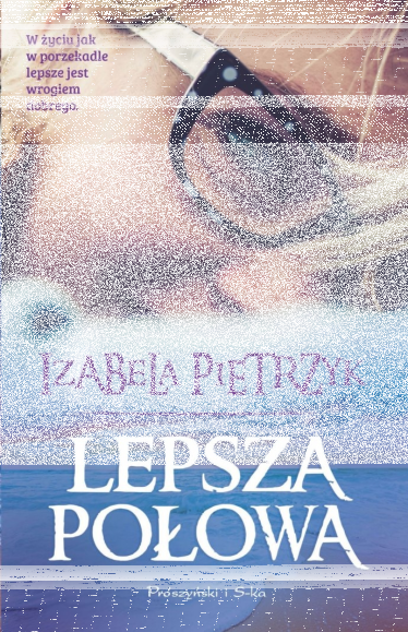 Wygraj książkę Izabeli Pietrzyk "Lepsza połowa"