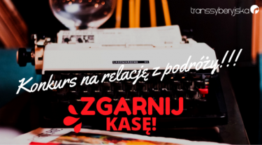 Konkurs "Moja podróż Koleją Transsyberyjską"