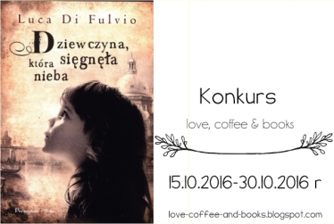 Konkurs "DZIEWCZYNA, KTÓRA SIĘGNĘŁA NIEBA" LUCA DI FULVIO