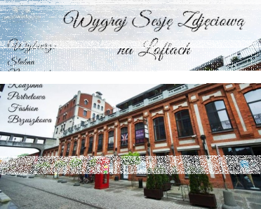 Wygraj sesję plenerową na Loftach