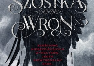 Konkurs: Wygraj 1 z 3 powieści "Szóstka wron" Leigh Bardugo, do godz. 20:00
