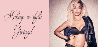 Konkurs "Makeup w stylu Gwiazd"