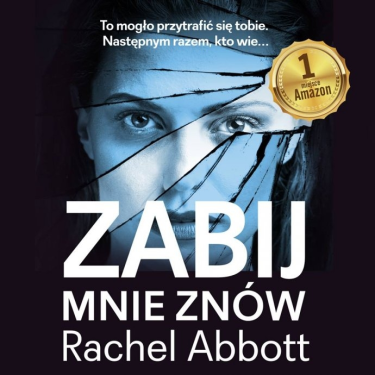 Konkurs "Książka Zabij mnie znów - Rachel Abbott"