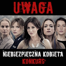 Konkurs "Niebezpieczna kobieta"