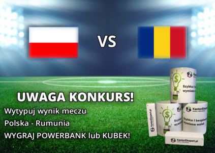 Wytypuj wynik meczu Polska – Rumunia. Wygraj KUBEK i POWERBANK z logo KantorEkspert.pl