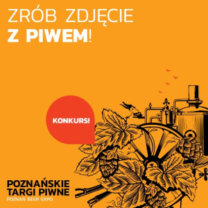 Konkurs "Zrób zdjęcie z piwem" Poznań