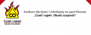 Konkurs dla dzieci i młodzieży na spot filmowy "Czad i ogień. Obudź czujność"