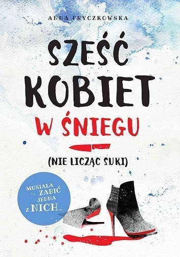 Wyraj książkę "Sześć kobiet w śniegu (nie licząc suki)".
