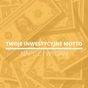 Konkurs "Motto inwestycyjne"