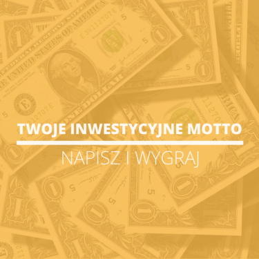 Konkurs "Motto inwestycyjne"