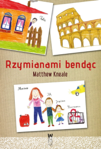 Wygraj księżkę Matthew Kneale - "Rzymianami bendąc"