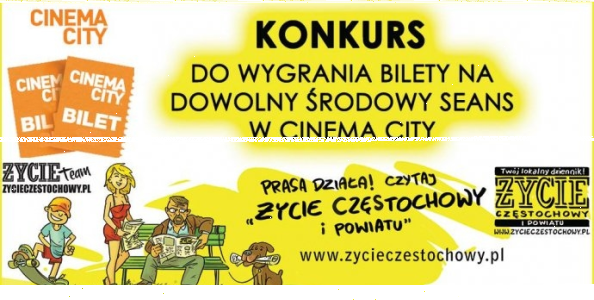Konkurs do wygrania bilety do Cinema City, Częstochowa