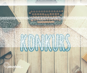 Konkurs "Stwórz dla nas artykuł i wygraj pakiet przeżyć"