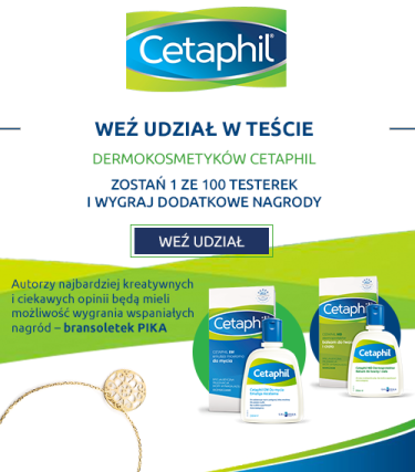 Konkurs "Test konsumencki Cetaphil , zostań 1 ze 100 testerów"