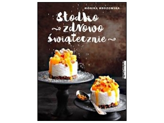 Wygraj książkę "Słodko, zdrowo, świątecznie" do godz. 20:00