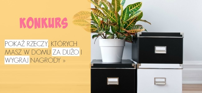 Konkurs "Rzeczy, których masz w domu za dużo"
