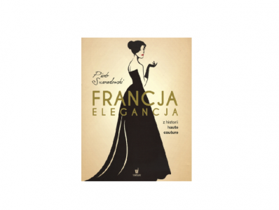 Wygraj książkę Piotra Szaradowskiego pt. "Francja elegancja"!