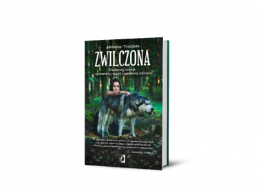 Wygraj powieść Adrianny Trzepioty pt. "Zwilczona"