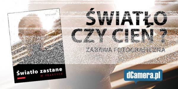 Konkurs fotograficzny "Światło czy cień?"