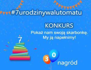 Konkurs "7 Urodziny Walutomatu"
