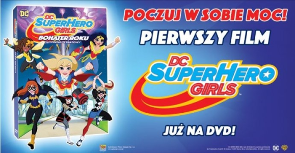 Konkurs tylko dla dziewczyn "DC Super Hero Girls"