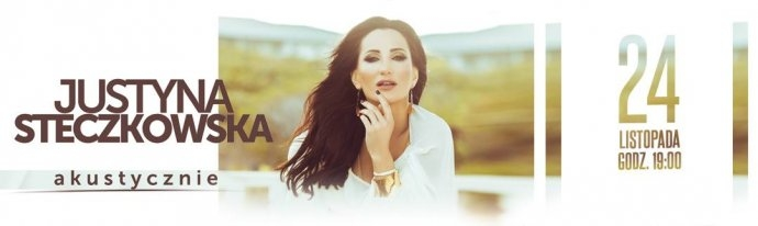 Konkurs "Justyna Steczkowska akustycznie we Włocławku"