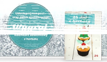 Wygraj kalendarz adwentowy z herbatą
