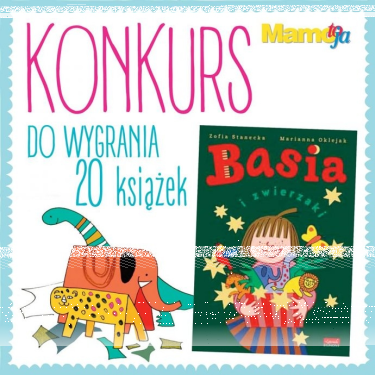 Konkurs fotograficzny: wygraj książkę "Basia i zwierzaki"