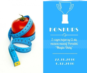 Konkurs: z czym kojarzy Ci się nazwa naszej Poradni "Magia Diety"