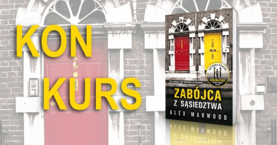 Wygraj powieść "Zabójca z sąsiedztwa" Alex Marwood
