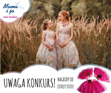 Konkurs fotograficzny "Jaka mama, taka córka"