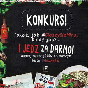 Konkurs "Pokaż jak #CieszySieMiha, kiedy jesz"