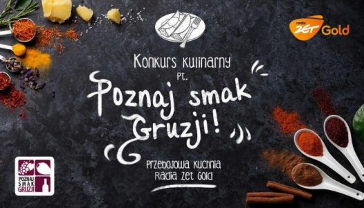Konkurs "Poznaj smak Gruzji! Przebojowa kuchnia Radia ZET Gold"