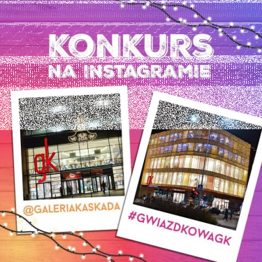 Konkurs "#gwiazdkowagk Galerii Kaskada" Szczecin