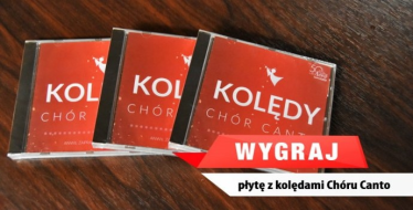 Wygraj płytę z kolędami chóru Canto, Toruń