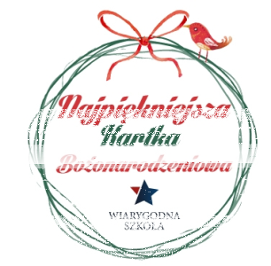 Konkurs "Najpiękniejsza Kartka Bożonarodzeniowa Wiarygodnej Szkoły"
