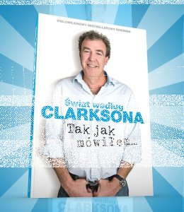 Wygraj najnowszą książkę Jeremiego Clarksona "Tak jak móiłem"