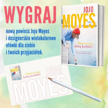 Wygraj nową powieść Jojo Moyes