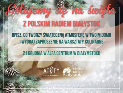 Konkurs "Gotujemy się na święta z Polskim Radiem Białystok"