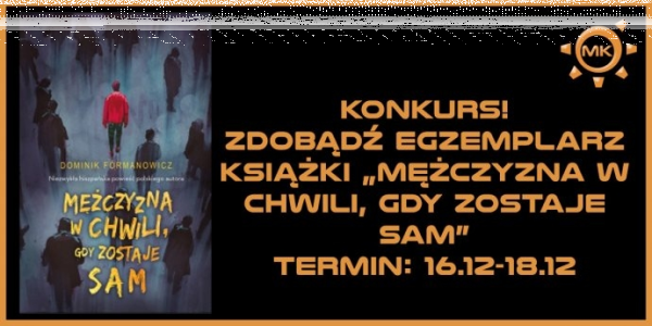 Konkurs "Mężczyzna w chwili, gdy zostaje sam"