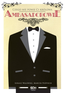 Wygraj książkę Ambasadorowie. Czego nie powie Ci królowa