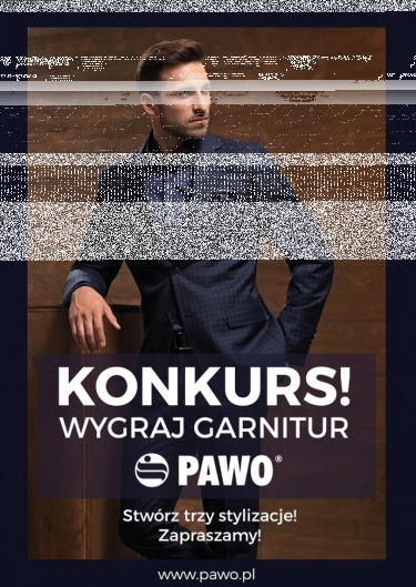 Konkurs "Zabaw się w stylistę i wygraj garnitur od Pawo"