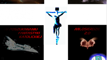 Konkurs "W poszukiwaniu fantastyki katolickiej"