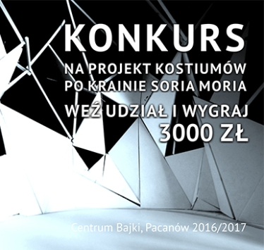 Konkursie na projekt kostiumów dla animatorów kultury/przewodników po Krainie Soria Moria w Europejskim Centrum Bajki im. Koziołka Matołka w Pacanowie