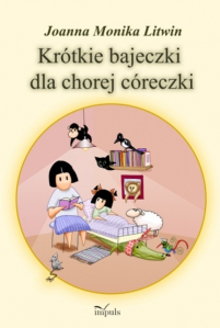Wygraj książkę "Krótkie bajeczki dla chorej córeczki"