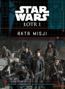Konkurs "Star Wars. Łotr 1. Akta misji" (do godziny 12.00)