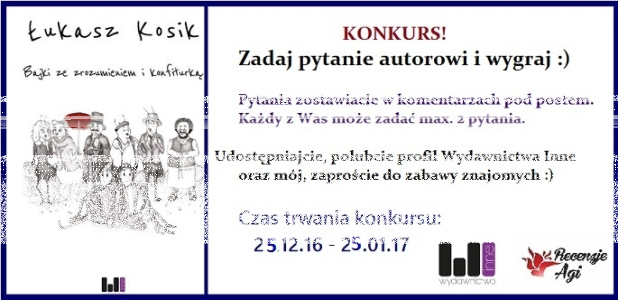 Konkurs: Zadaj pytanie autorowi i wygraj egzemplarz "Bajek ze zrozumieniem i konfiturką"