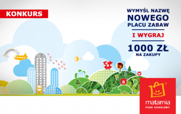 Wymyśl nazwę nowego placu zabaw Matarnia Park Handlowy Gdańsk